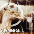 SUBMERGE - Album CD